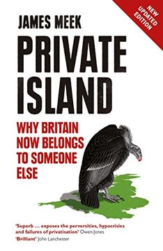 portada Private Island: Why Britain now Belongs to Someone Else (en Inglés)