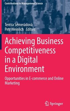 portada Achieving Business Competitiveness in a Digital Environment: Opportunities in E-Commerce and Online Marketing (en Inglés)