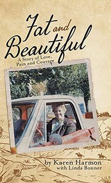 portada Fat and Beautiful: A Story of Love, Pain, and Courage (libro en Inglés)