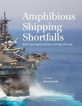 portada Amphibious Shipping Shortfalls: Risks and Opportunities to Bridge the Gap (en Inglés)