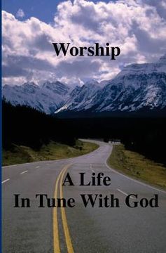 portada Worship: A Life in Tune with God (en Inglés)