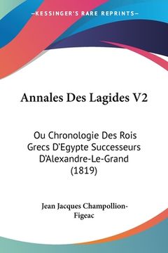 portada Annales Des Lagides V2: Ou Chronologie Des Rois Grecs D'Egypte Successeurs D'Alexandre-Le-Grand (1819) (en Francés)