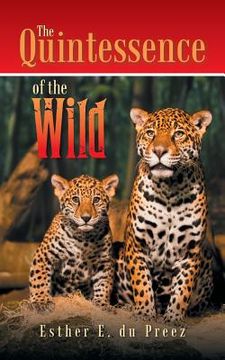 portada The Quintessence of the Wild (in English)