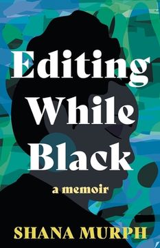 portada Editing While Black: A Memoir (en Inglés)