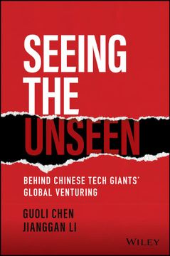 portada Seeing the Unseen: Behind Chinese Tech Giants' Global Venturing (en Inglés)