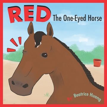 portada Red The One-Eyed Horse: Red, the one-eyed horse, teaches us about compassion and inclusion.