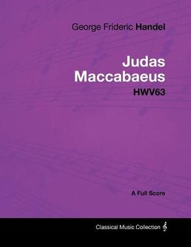 portada george frideric handel - judas maccabaeus - hwv63 - a full score (en Inglés)