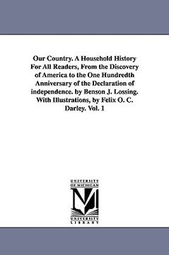portada our country. a household history for all readers, from the discovery of america to the one hundredth anniversary of the declaration of independence. b