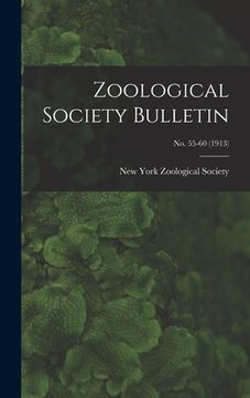 portada Zoological Society Bulletin; no. 55-60 (1913) (en Inglés)