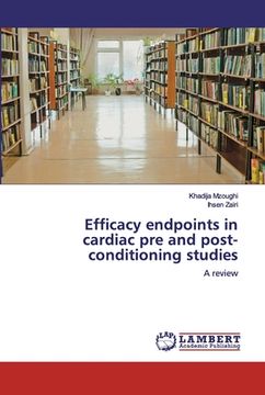 portada Efficacy endpoints in cardiac pre and post-conditioning studies (en Inglés)