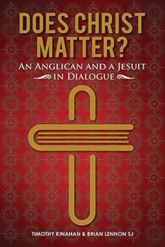 portada Does Christ Matter? An Anglican and a Jesuit in Dialogue (en Inglés)