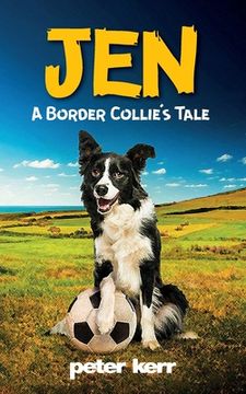 portada JEN - A Border Collie's Tale: An Old Farm Dog Reflects On Her Life (en Inglés)
