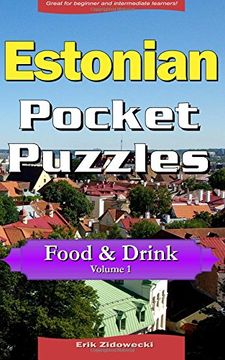 portada Estonian Pocket Puzzles - Food & Drink - Volume 1: A collection of puzzles and quizzes to aid your language learning (Pocket Languages)