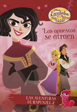 portada Enredados. Los Opuestos se Atraen. Las Aventuras de Rapunzel 2 (in Spanish)