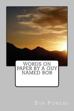portada Words on Paper by a guy named Bob (en Inglés)