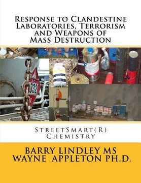 portada Response to Clandestine Laboratories, Terrorism and Weapons of Mass Destruction: StreetSmart(R) Chemistry (en Inglés)