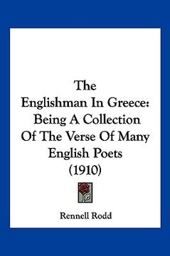 portada the englishman in greece: being a collection of the verse of many english poets (1910) (en Inglés)