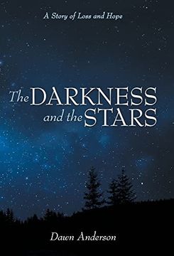 portada The Darkness and the Stars: A Story of Loss and Hope (en Inglés)