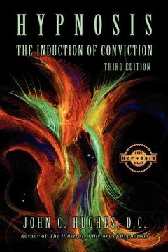 portada Hypnosis the Induction of Conviction (en Inglés)