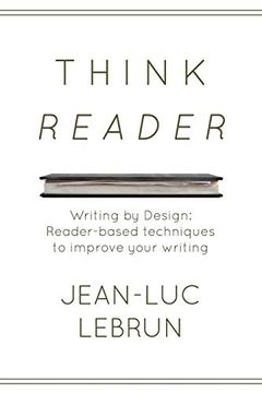 portada Think Reader: Writing by Design: Reader-Based Techniques to Improve Your Writing (en Inglés)