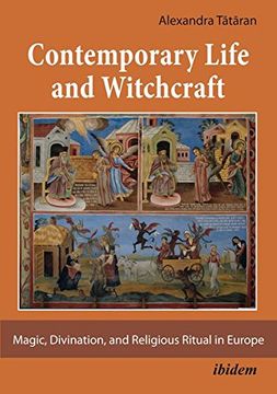 portada Contemporary Life and Witchcraft: Magic, Divination, and Religious Ritual in Europe