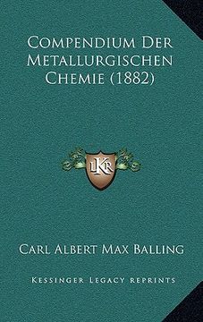 portada Compendium Der Metallurgischen Chemie (1882) (en Alemán)