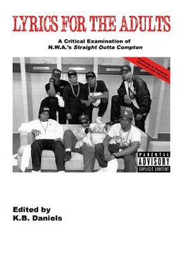portada Lyrics For the Adults: A Critical Examination of NWA's Straight Outta Compton