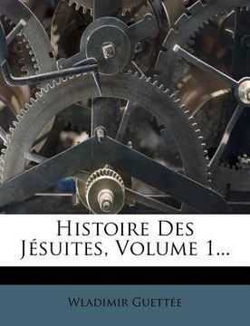 portada Histoire Des Jésuites, Volume 1... (in French)