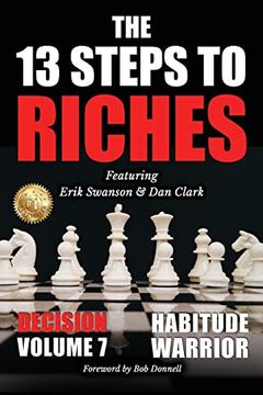 portada The 13 Steps to Riches - Habitude Warrior Volume 7: Decision With Erik Swanson and dan Clark (en Inglés)