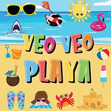 portada Veo veo - Playa:  Puedes Encontrar el Bikini, la Toalla y el Helado? |¡ Un Divertido Juego de Buscar y Encontrar Para el Verano en la Playa, Para Niños de 2 a 4 Años!