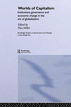 portada Worlds of Capitalism: Institutions, Economic Performance and Governance in the era of Globalization (en Inglés)