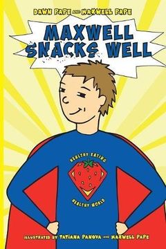portada Maxwell Snacks Well: Healthy Eating, Healthy World (en Inglés)