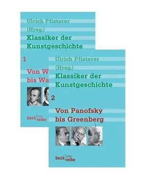 portada Klassiker der Kunstgeschichte bd. 1: Von Winckelmann bis Warburg. Bd. 2: Von Panofsky bis Greenberg (en Alemán)