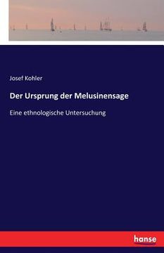 portada Der Ursprung der Melusinensage: Eine ethnologische Untersuchung (in German)