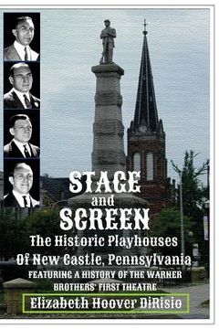 portada Stage and Screen - The Historic Playhouses of New Castle, Pennsylvania: Featuring the History of the Warner Brothers' First Theatre (en Inglés)