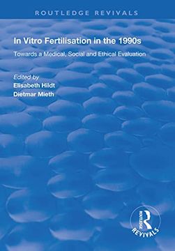 portada In Vitro Fertilisation in the 1990s: Towards a Medical, Social and Ethical Evaluation (in English)