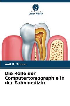 portada Die Rolle der Computertomographie in der Zahnmedizin (en Alemán)
