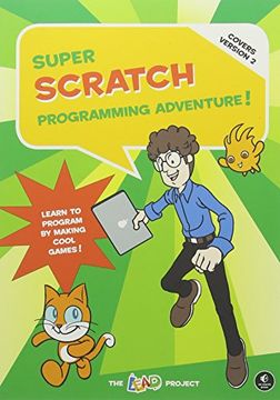 portada Super Scratch Programming Adventure! (Covers Version 2): Learn to Program by Making Cool Games 