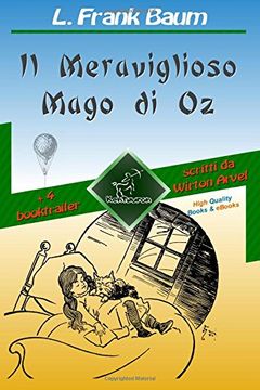 portada Il Meraviglioso Mago di Oz (con 4 booktrailer): Nuova edizione illustrata con i disegni originali di W.W. Denslow e con 4 booktrailer scritti da Wirton Arvel (in Italian)