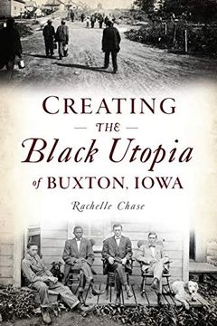 portada Creating the Black Utopia of Buxton, Iowa (American Heritage) (en Inglés)