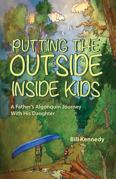 portada Putting the Outside Inside Kids: A Father's Algonquin Journey With his Daughter (en Inglés)