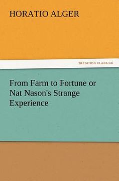 portada from farm to fortune or nat nason's strange experience (en Inglés)
