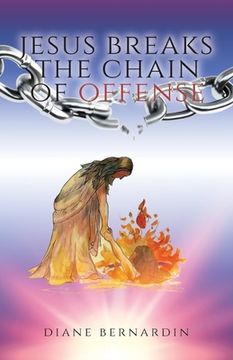 portada Jesus Breaks the Chain of Offense (en Inglés)