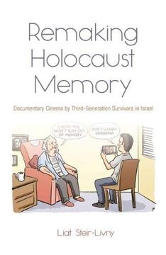 portada Remaking Holocaust Memory: Documentary Cinema by Third-Generation Survivors in Israel (en Inglés)