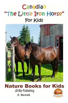 portada Canadian The Little Iron Horse For Kids (in English)