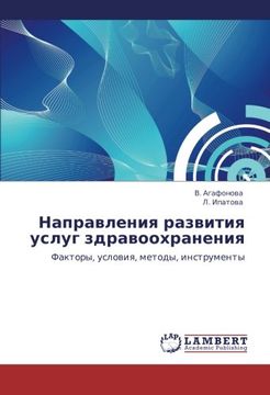 portada Napravleniya razvitiya uslug zdravookhraneniya: Faktory, usloviya, metody, instrumenty (Russian Edition)