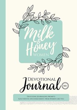 portada Milk and Honey Women Devotional Journal: Devotions, Journaling Prompts & Authentic Encouragement from Women Like You (en Inglés)
