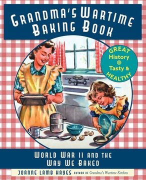 portada Grandma's Wartime Baking Book: World War II and the Way We Baked (en Inglés)