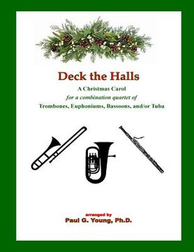 portada Deck the Halls: for a Combination Quartet of Trombones, Euphoniums, Bassoons, and/or Tuba (in English)