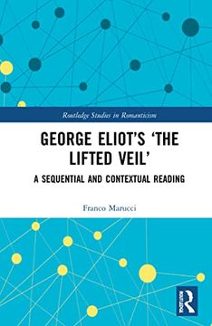 portada George Eliot’S ‘The Lifted Veil’ (Routledge Studies in Romanticism) (en Inglés)